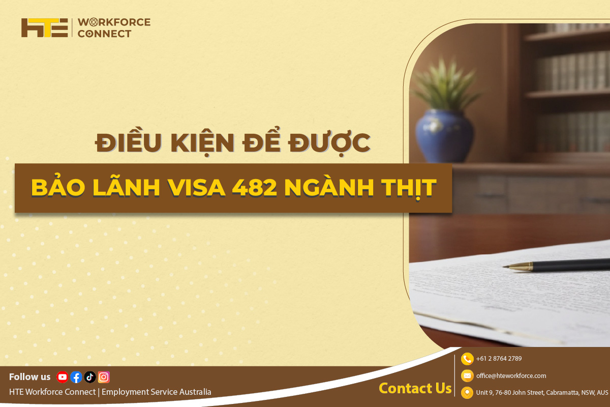 Dieu kien de duoc bao lanh Visa 482 nganh thit