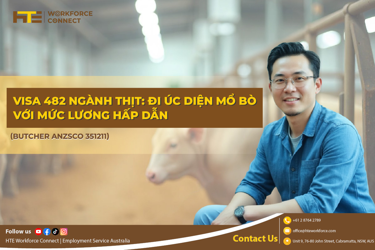 Visa 482 Nganh Thit: Di Uc Dien Mo Bo Voi Muc Luong Hap Dan